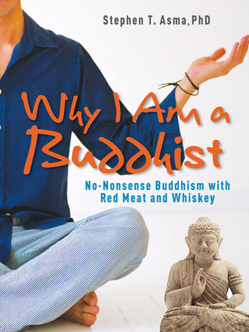 Title details for Why I Am a Buddhist by Stephen  T. Asma - Available